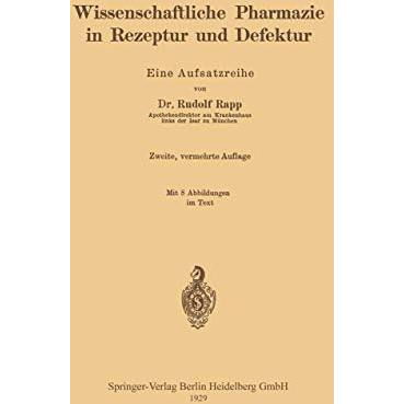 Wissenschaftliche Pharmazie in Rezeptur und Defektur: Eine Aufsatzreihe [Paperback]