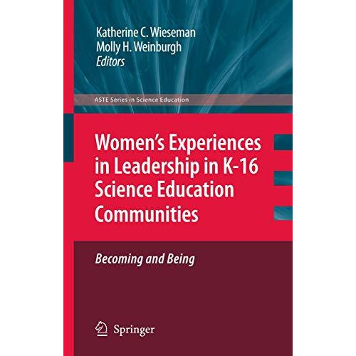 Womens Experiences in Leadership in K-16 Science Education Communities, Becomin [Paperback]