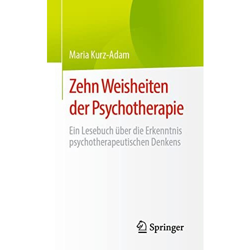 Zehn Weisheiten der Psychotherapie: Ein Lesebuch ?ber die Erkenntnis psychothera [Paperback]