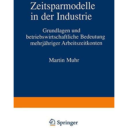 Zeitsparmodelle in der Industrie: Grundlagen und betriebswirtschaftliche Bedeutu [Paperback]