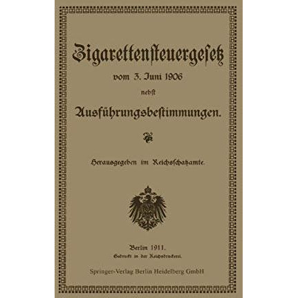 Zigarettensteuergesetz vom 3. Juni 1906 nebst Ausf?hrungsbestimmungen [Paperback]