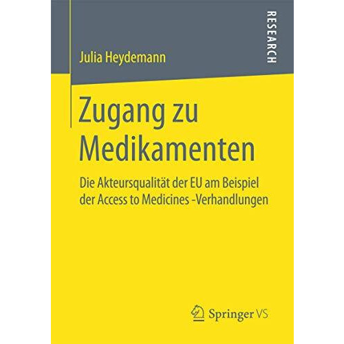 Zugang zu Medikamenten: Die Akteursqualit?t der EU am Beispiel der Access to Med [Paperback]