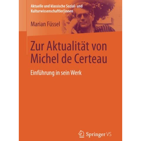 Zur Aktualit?t von Michel de Certeau: Einf?hrung in sein Werk [Paperback]