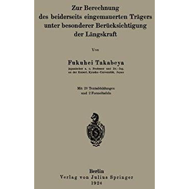 Zur Berechnung des beiderseits eingemauerten Tr?gers unter besonderer Ber?cksich [Paperback]