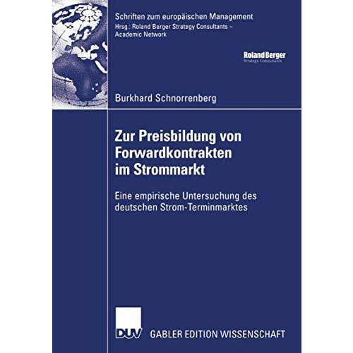 Zur Preisbildung von Forwardkontrakten im Strommarkt: Eine empirische Untersuchu [Paperback]