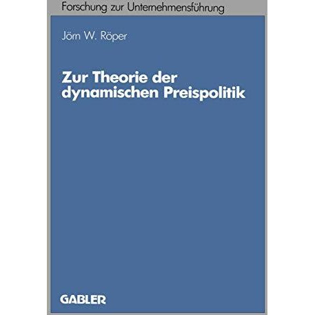 Zur Theorie der dynamischen Preispolitik [Paperback]