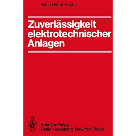 Zuverl?ssigkeit elektrotechnischer Anlagen: Einf?hrung in die Methodik, die Verf [Paperback]