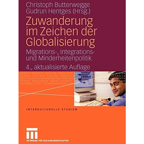 Zuwanderung im Zeichen der Globalisierung: Migrations-, Integrations- und Minder [Paperback]