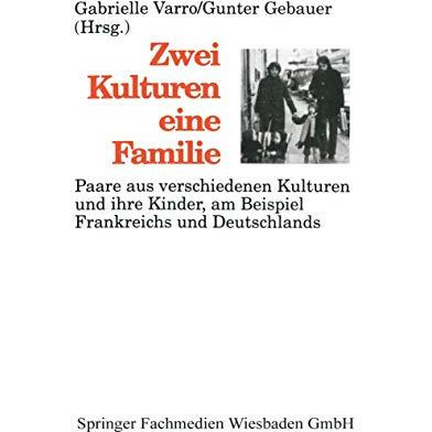 Zwei Kulturen  eine Familie: Paare aus verschiedenen Kulturen und ihre Kinder a [Paperback]