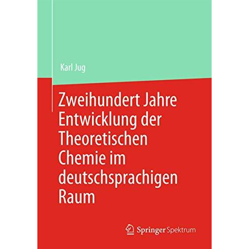 Zweihundert Jahre Entwicklung der Theoretischen Chemie im deutschsprachigen Raum [Paperback]