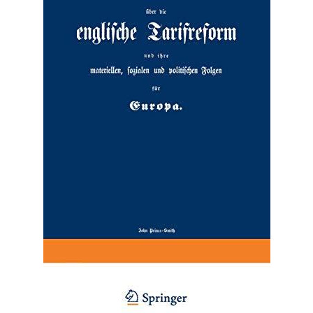 englische Tarifreform und ihre materiellen, sozialen und politischen Folgen f?r  [Paperback]