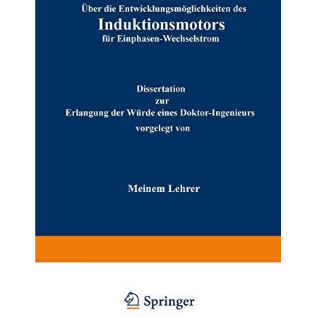 ?ber die Entwicklungsm?glichkeiten des Induktionsmotors f?r Einphasen-Wechselstr [Paperback]