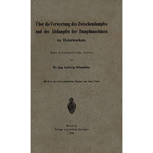 ?ber die Verwertung des Zwischendampfes und des Abdampfes der Dampfmaschinen zu  [Paperback]