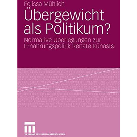 ?bergewicht als Politikum?: Normative ?berlegungen zur Ern?hrungspolitik Renate  [Paperback]