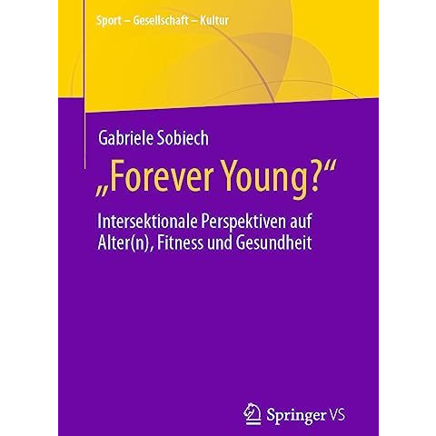 Forever Young?: Intersektionale Perspektiven auf Alter(n), Fitness und Gesundh [Paperback]