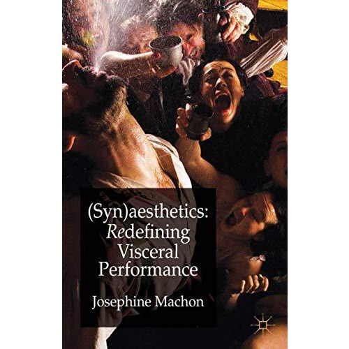 (Syn)aesthetics: Redefining Visceral Performance [Paperback]