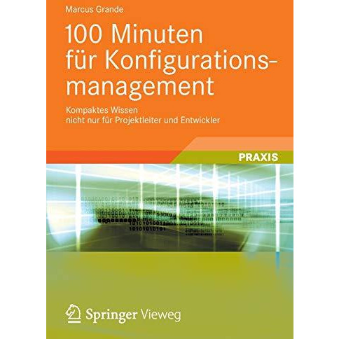 100 Minuten f?r Konfigurationsmanagement: Kompaktes Wissen nicht nur f?r Projekt [Paperback]