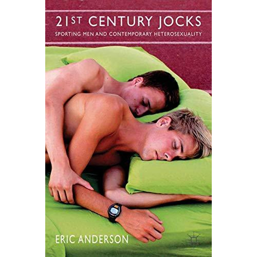 21st Century Jocks: Sporting Men and Contemporary Heterosexuality [Paperback]