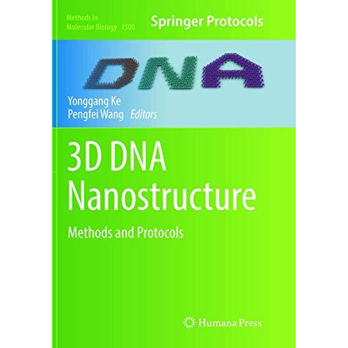 3D DNA Nanostructure: Methods and Protocols [Paperback]