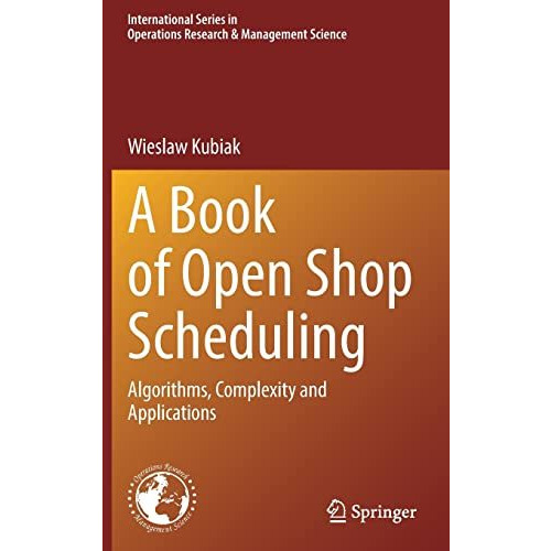 A Book of Open Shop Scheduling: Algorithms, Complexity and Applications [Hardcover]