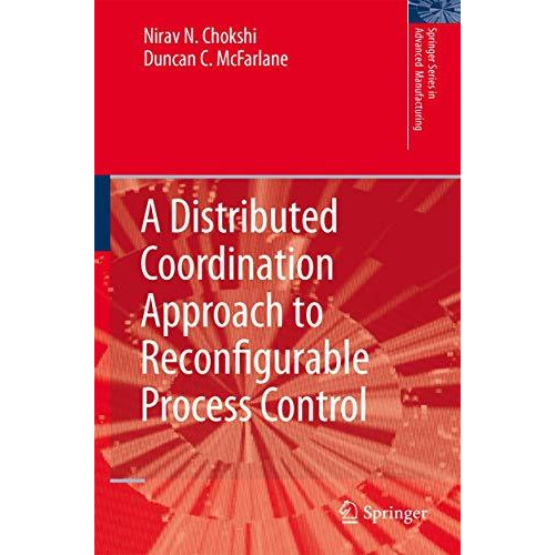 A Distributed Coordination Approach to Reconfigurable Process Control [Hardcover]