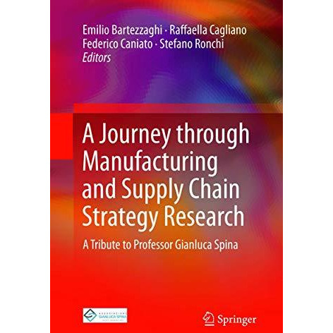 A Journey through Manufacturing and Supply Chain Strategy Research: A Tribute to [Paperback]