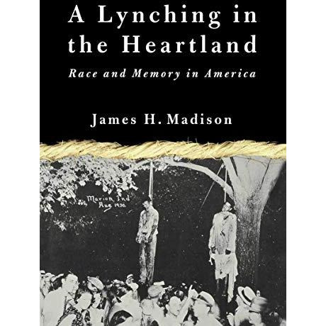 A Lynching in the Heartland: Race and Memory in America [Paperback]