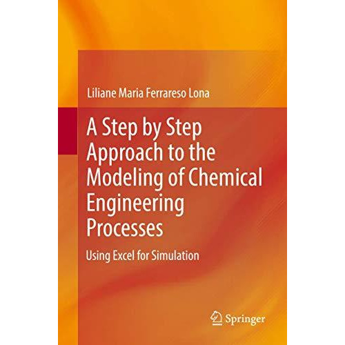 A Step by Step Approach to the Modeling of Chemical Engineering Processes: Using [Hardcover]