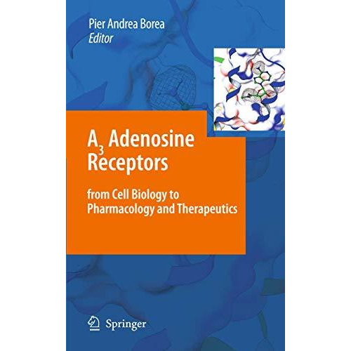 A3 Adenosine Receptors from Cell Biology to Pharmacology and Therapeutics [Hardcover]