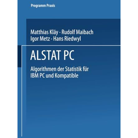 ALSTAT PC: Algorithmen der Statistik f?r IBM PC und Kompatible [Paperback]