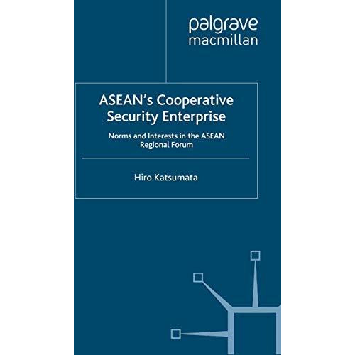 ASEANs Cooperative Security Enterprise: Norms and Interests in the ASEAN Region [Paperback]