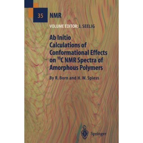 Ab Initio Calculations of Conformational Effects on 13C NMR Spectra of Amorphous [Paperback]