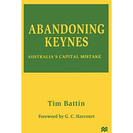 Abandoning Keynes: Australias Capital Mistake [Hardcover]