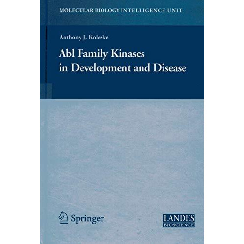 Abl Family Kinases in Development and Disease [Hardcover]