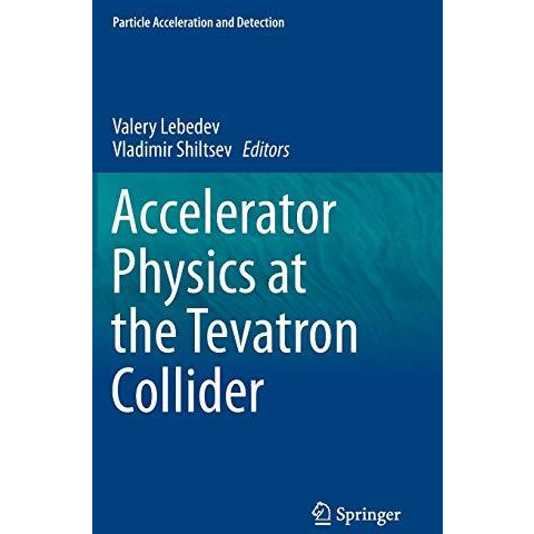 Accelerator Physics at the Tevatron Collider [Hardcover]