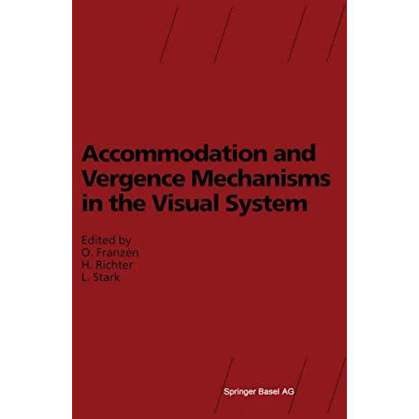 Accommodation and Vergence Mechanisms in the Visual System [Paperback]