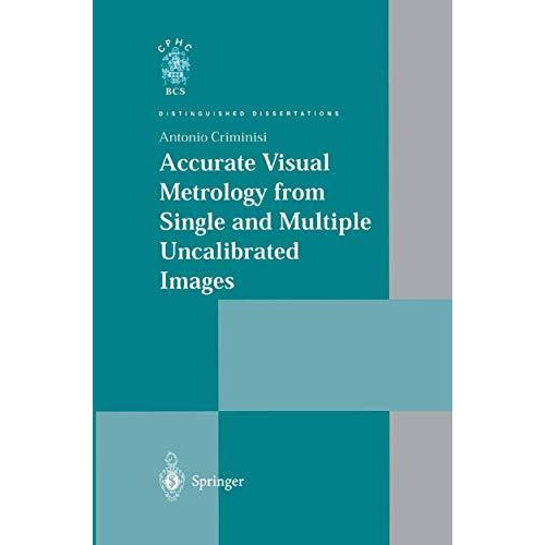 Accurate Visual Metrology from Single and Multiple Uncalibrated Images [Hardcover]