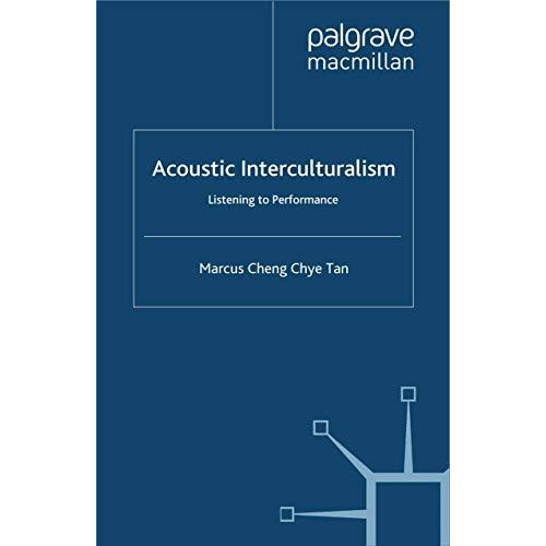 Acoustic Interculturalism: Listening to Performance [Paperback]