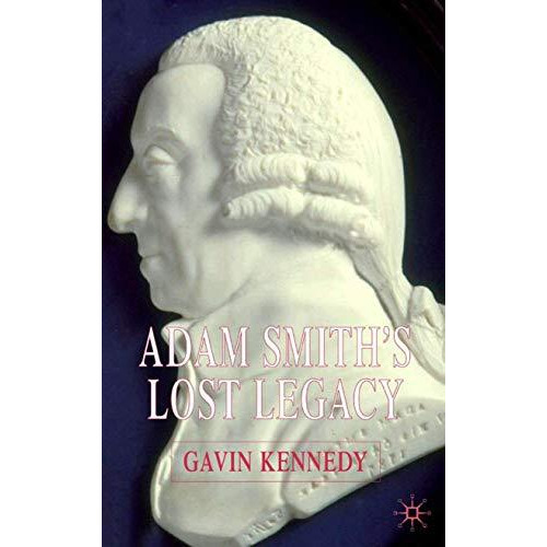 Adam Smith's Lost Legacy [Hardcover]