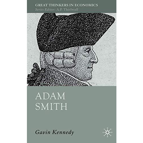 Adam Smith: A Moral Philosopher and His Political Economy [Hardcover]