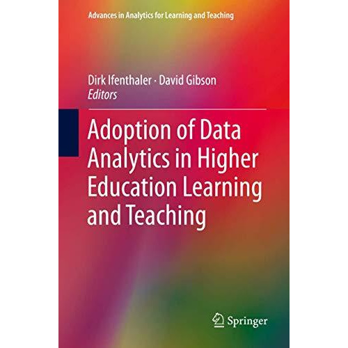 Adoption of Data Analytics in Higher Education Learning and Teaching [Hardcover]