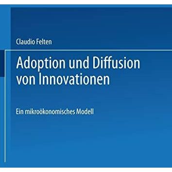 Adoption und Diffusion von Innovationen: Ein mikro?konomisches Modell [Paperback]