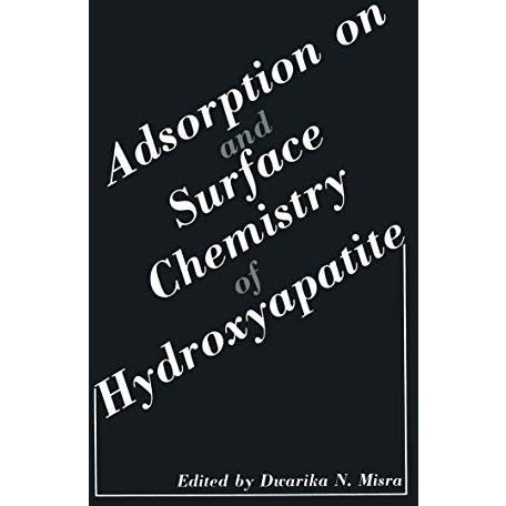 Adsorption on and Surface Chemistry of Hydroxyapatite [Hardcover]