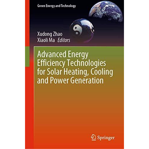 Advanced Energy Efficiency Technologies for Solar Heating, Cooling and Power Gen [Hardcover]