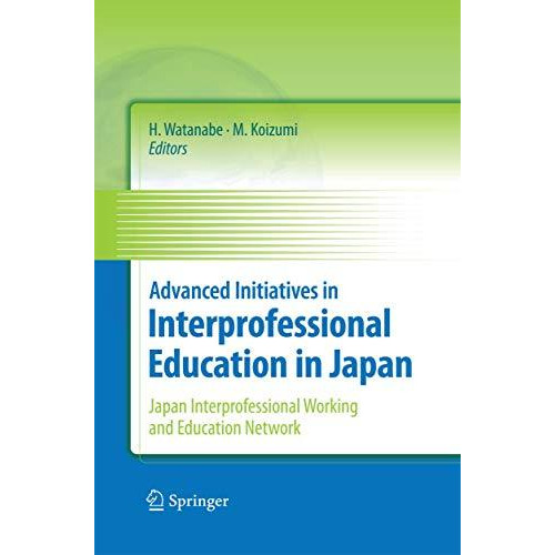 Advanced Initiatives in Interprofessional Education in Japan: Japan Interprofess [Paperback]