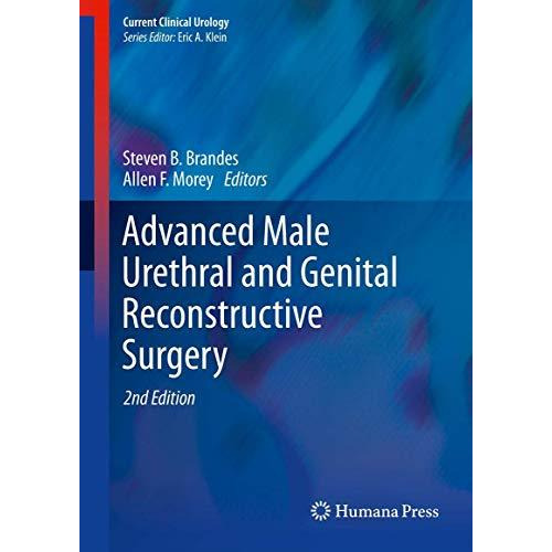 Advanced Male Urethral and Genital Reconstructive Surgery [Hardcover]