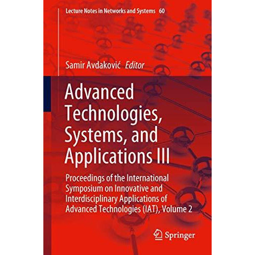 Advanced Technologies, Systems, and Applications III: Proceedings of the Interna [Paperback]