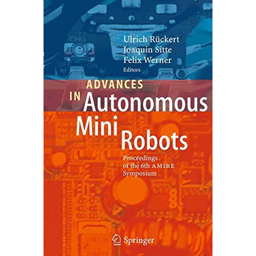 Advances in Autonomous Mini Robots: Proceedings of the 6-th AMiRE Symposium [Paperback]