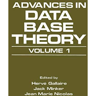 Advances in Data Base Theory: Volume 1 [Paperback]