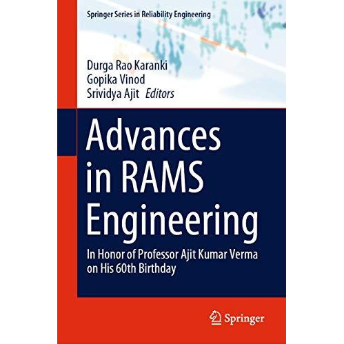 Advances in RAMS Engineering: In Honor of Professor Ajit Kumar Verma on His 60th [Hardcover]